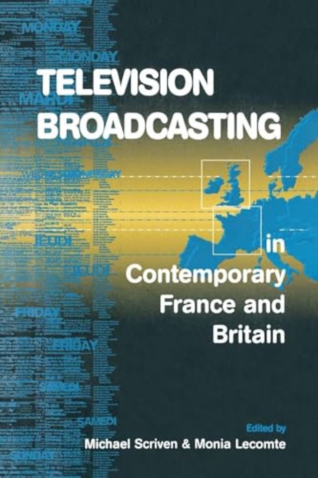 Television Broadcasting in Contemporary France and Britain