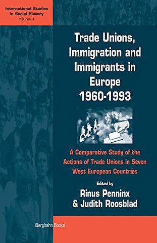 Trade Unions, Immigration, and Immigrants in Europe, 1960-1993