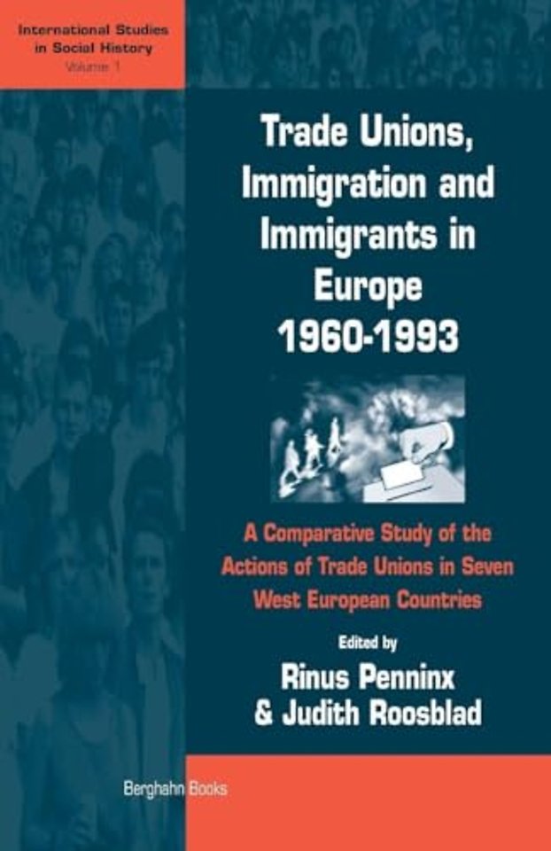 Trade Unions, Immigration, and Immigrants in Europe, 1960-1993