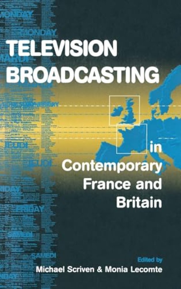 Television Broadcasting in Contemporary France and Britain