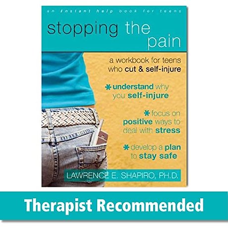 Stopping The Pain: A Workbook for Teens Who Cut and Self-Injure