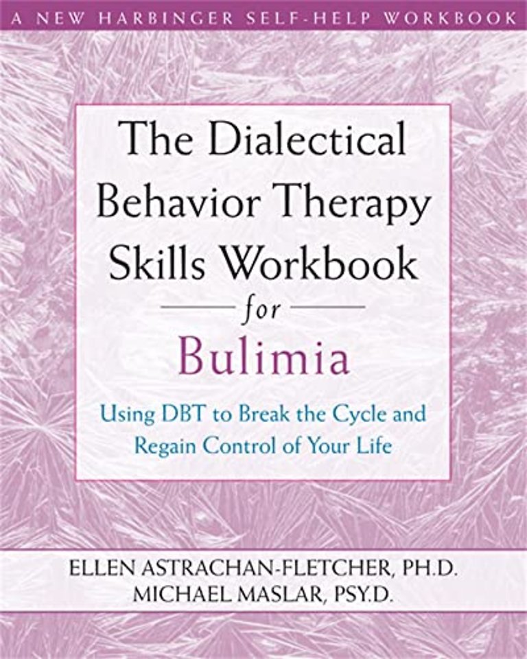 Dialectical Behavior Therapy Workbook for Bulimia