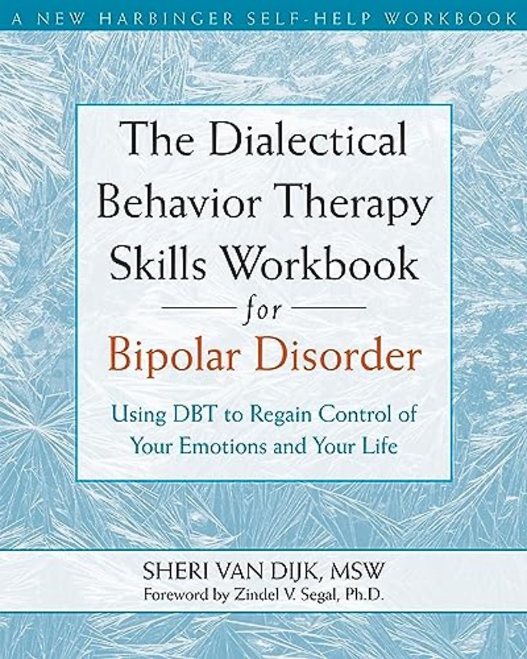 The Dialectical Behavior Therapy Skills Workbook for Bipolar Disorder