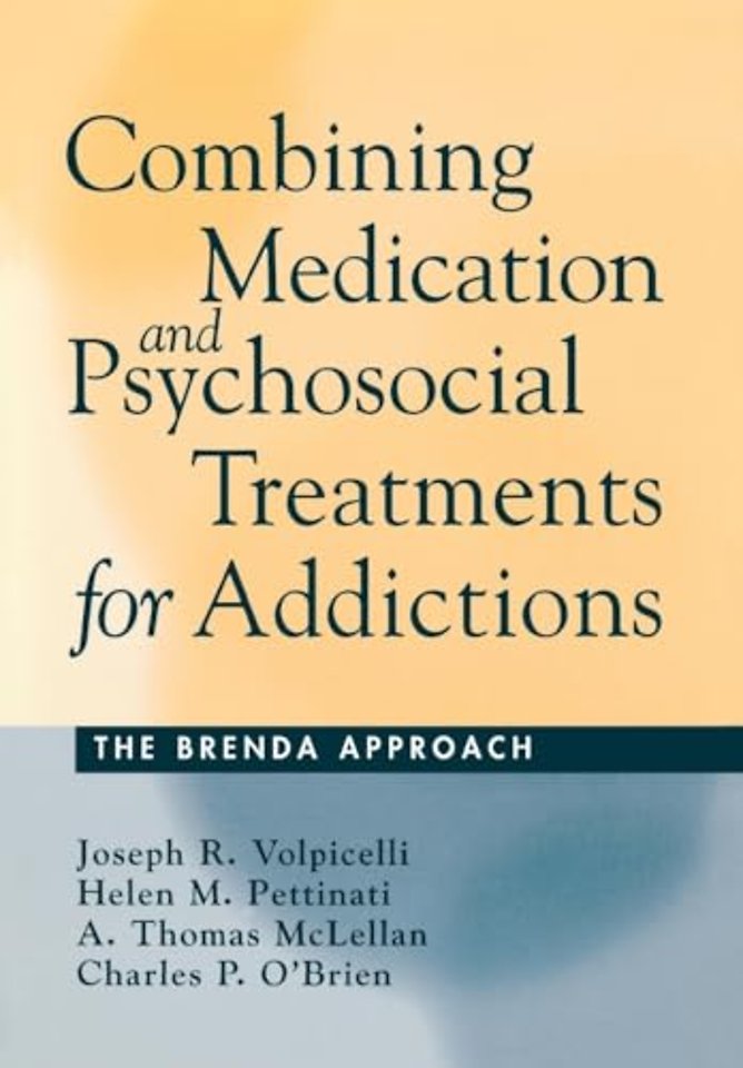 Combining Medication and Psychosocial Treatments for Addictions