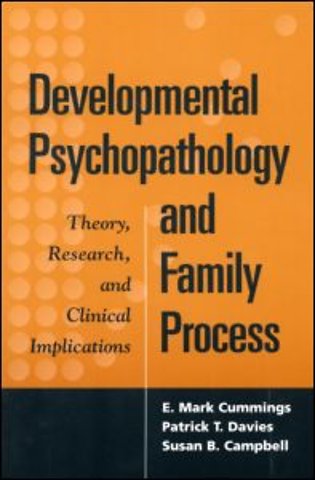 Developmental Psychopathology and Family Process