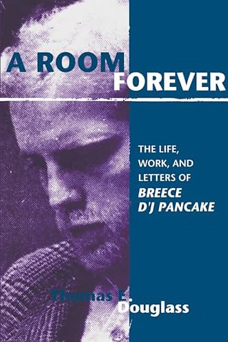A Room Forever – The Life, Work, Letters of Breece D`J Pancake