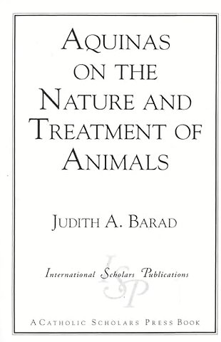 Aquinas on the Nature and Treatment of Animals