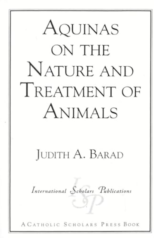 Aquinas on the Nature and Treatment of Animals