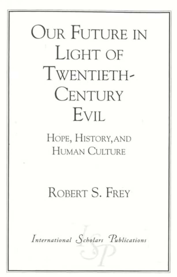 Our Future in Light of Twentieth-Century Evil