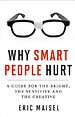 Why Smart People Hurt Why Smart People Hurt