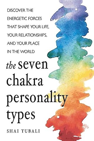 The Seven Chakra Personality Types