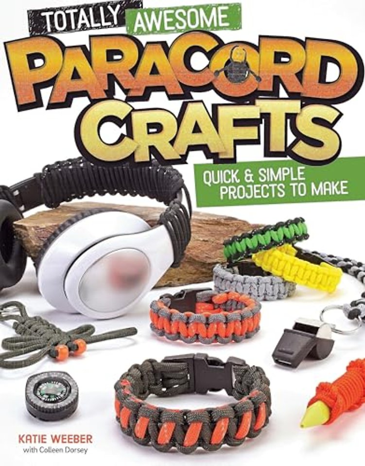 Totally Awesome Paracord Crafts