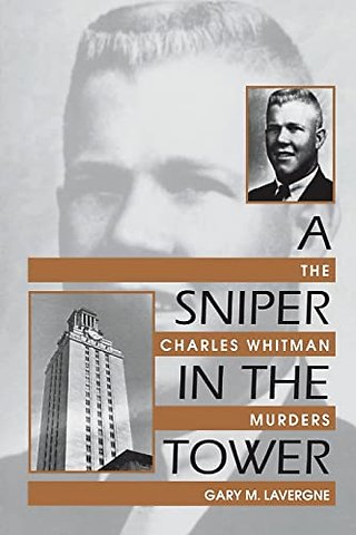 A Sniper in the Tower – The Charles Whitman Murders