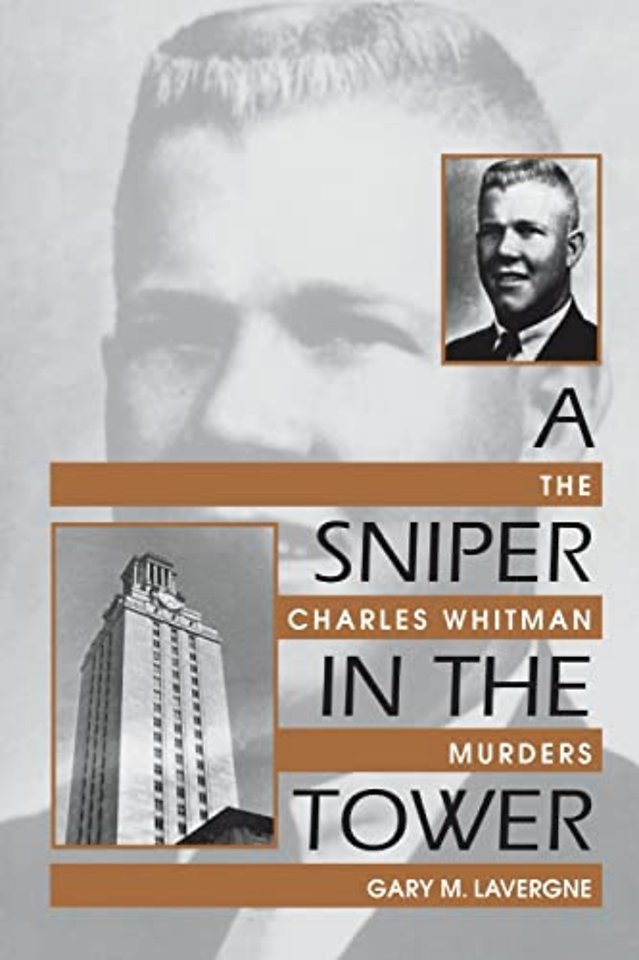 A Sniper in the Tower – The Charles Whitman Murders