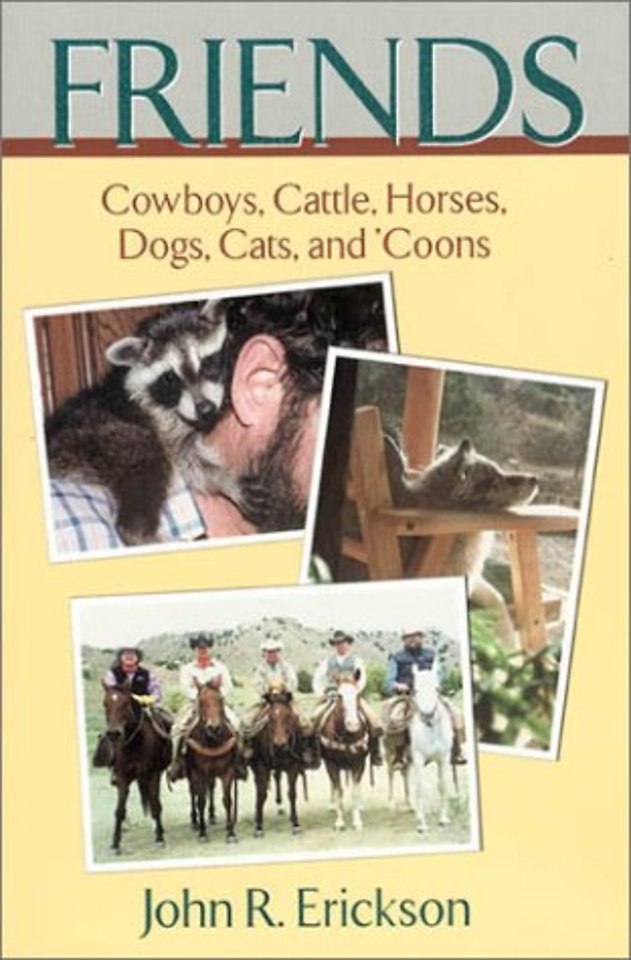 Friends – Cowboys, Cattle, Horses, Dogs, Cats and `coons