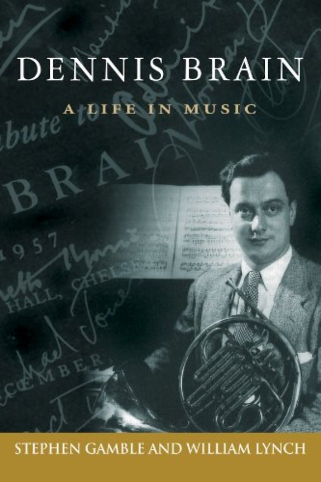 Dennis Brain – A Life in Music