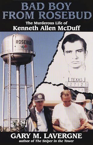 Bad Boy from Rosebud – The Murderous Life of Kenneth Allen McDuff