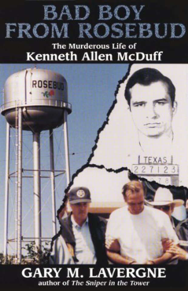 Bad Boy from Rosebud – The Murderous Life of Kenneth Allen McDuff