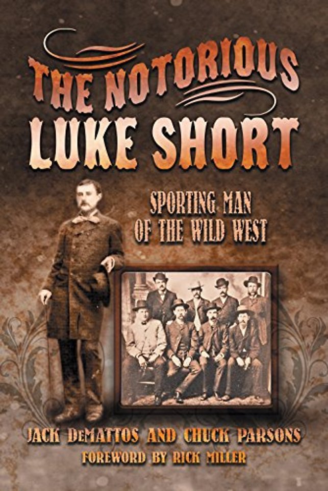 The Notorious Luke Short – Sporting Man of the Wild West