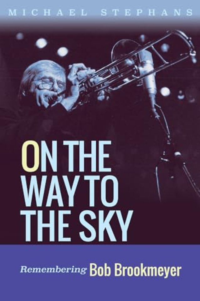 On the Way to the Sky Volume 20 – Remembering Bob Brookmeyer