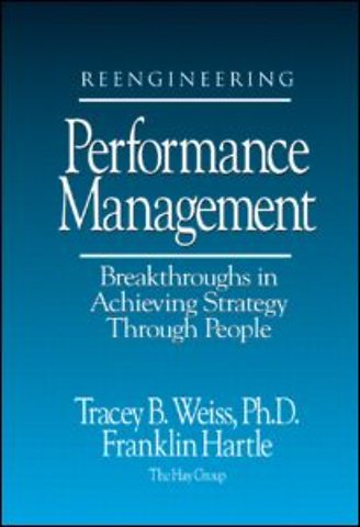 Reengineering Performance Management Breakthroughs in Achieving Strategy Through People
