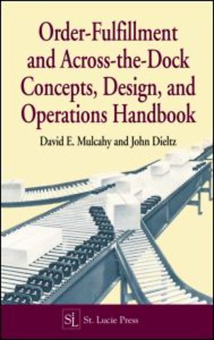 Order-Fulfillment and Across-the-Dock Concepts, Design, and Operations Handbook