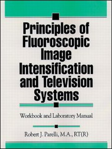 Principles of Fluoroscopic Image Intensification and Television Systems