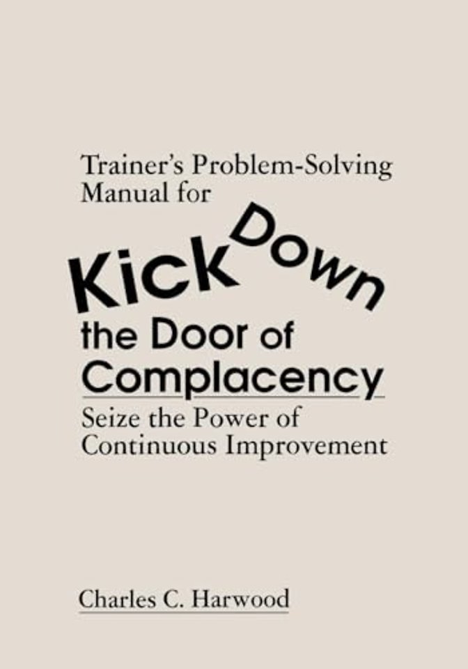 Trainer's Problem-Solving Manual for Kick Down the Door of Complacency
