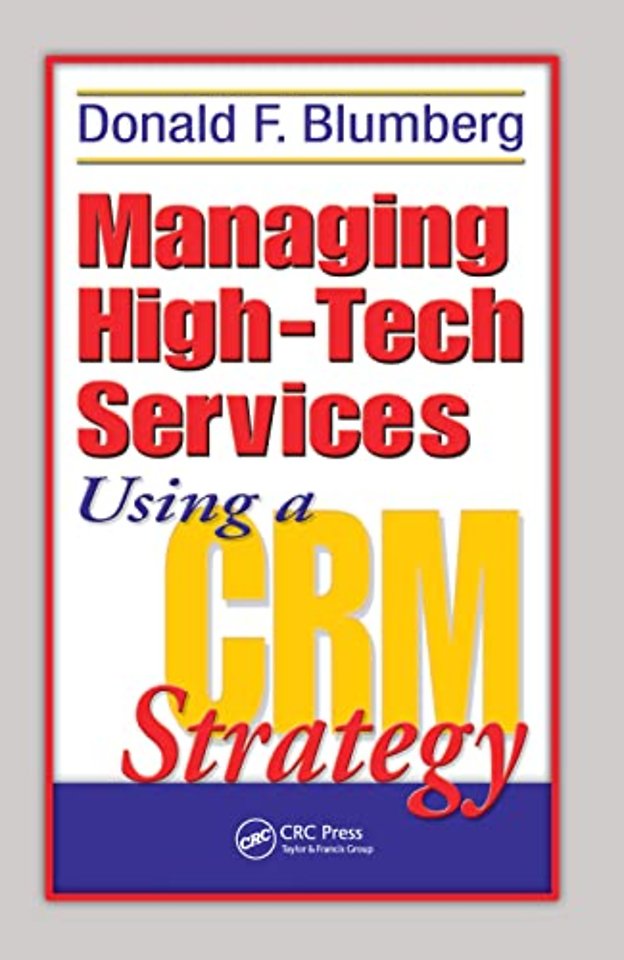 Managing High-Tech Services Using a CRM Strategy