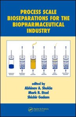 Process Scale Bioseparations for the Biopharmaceutical Industry