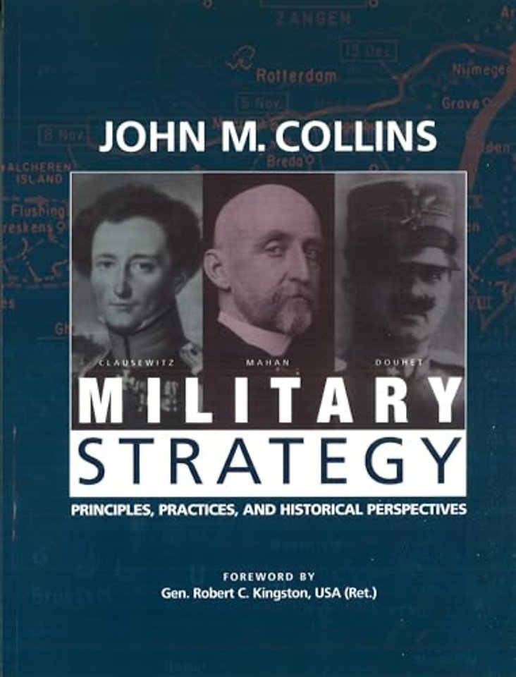 Military Strategy – Principles, Practices, and Historical Perspectives