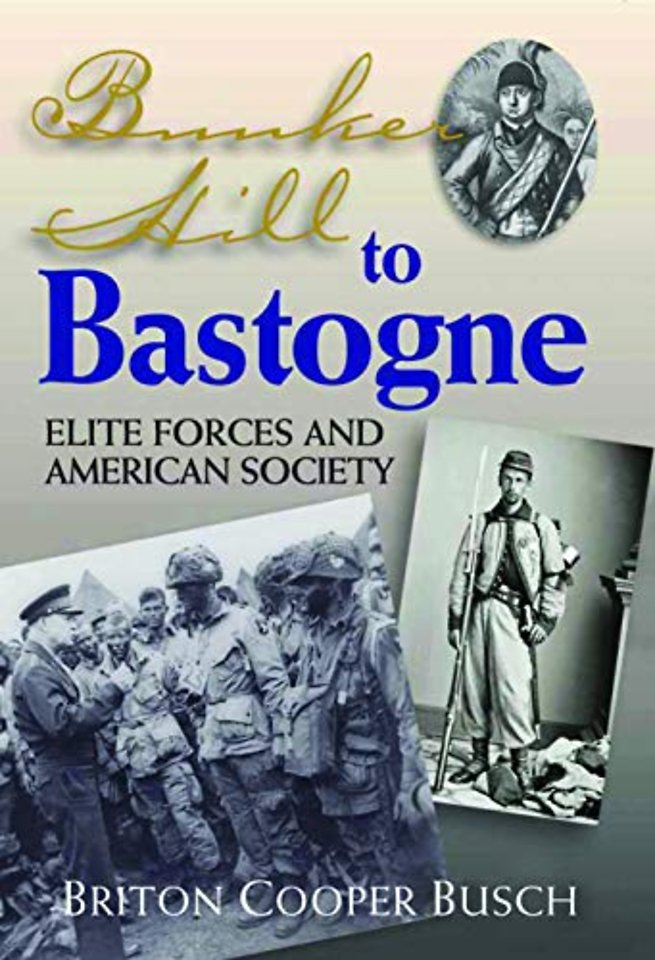 Bunker Hill To Bastogne – Elite Forces and American Society