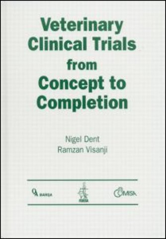 Veterinary Clinical Trials From Concept to Completion
