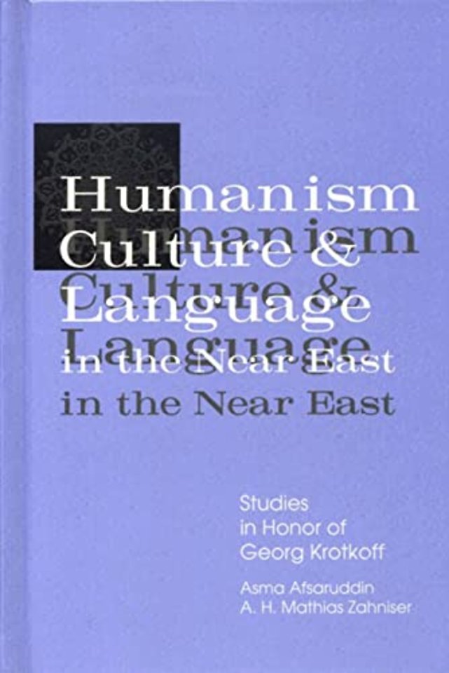 Humanism, Culture, and Language in the Near East – Studies in Honor of Georg Krotkoff