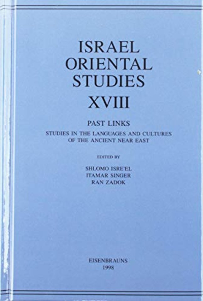Israel Oriental Studies, Volume 18 – Past Links: Studies in the Languages and Cultures of the Ancient Near East Dedicated to Professor Anson F.