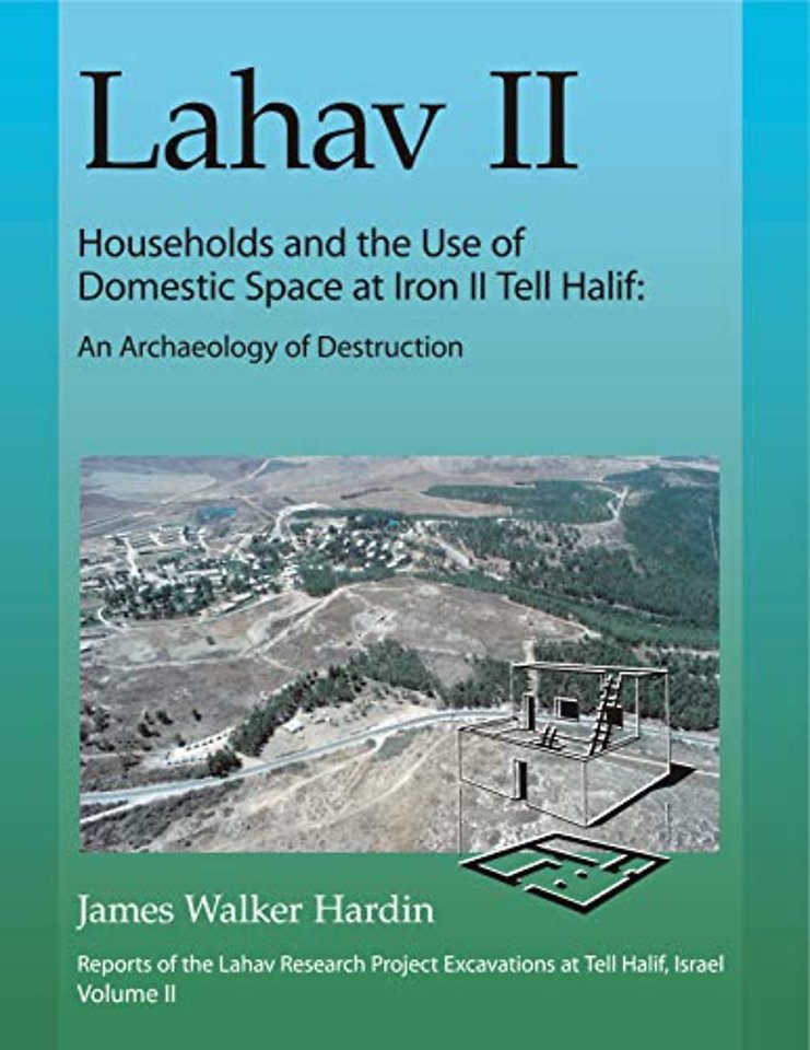 Lahav II: Households and the Use of Domestic Spa – An Archaeology of Destruction