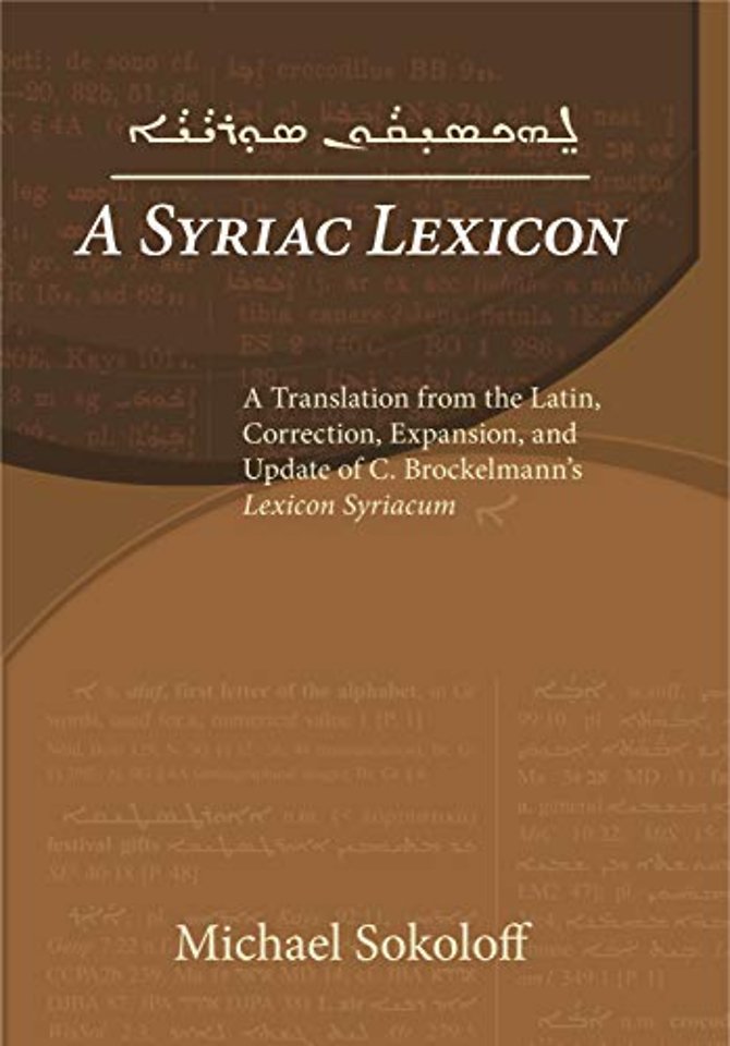 A Syriac Lexicon – A Translation from the Latin, Correction, Expansion, and Update of C. Brockelmann`s Lexicon Syriacum