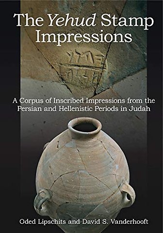 The Yehud Stamp Impressions – A Corpus of Inscribed Impressions from the Persian and Hellenistic Periods in Judah