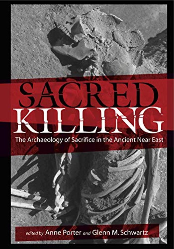 Sacred Killing – The Archaeology of Sacrifice in the Ancient Near East