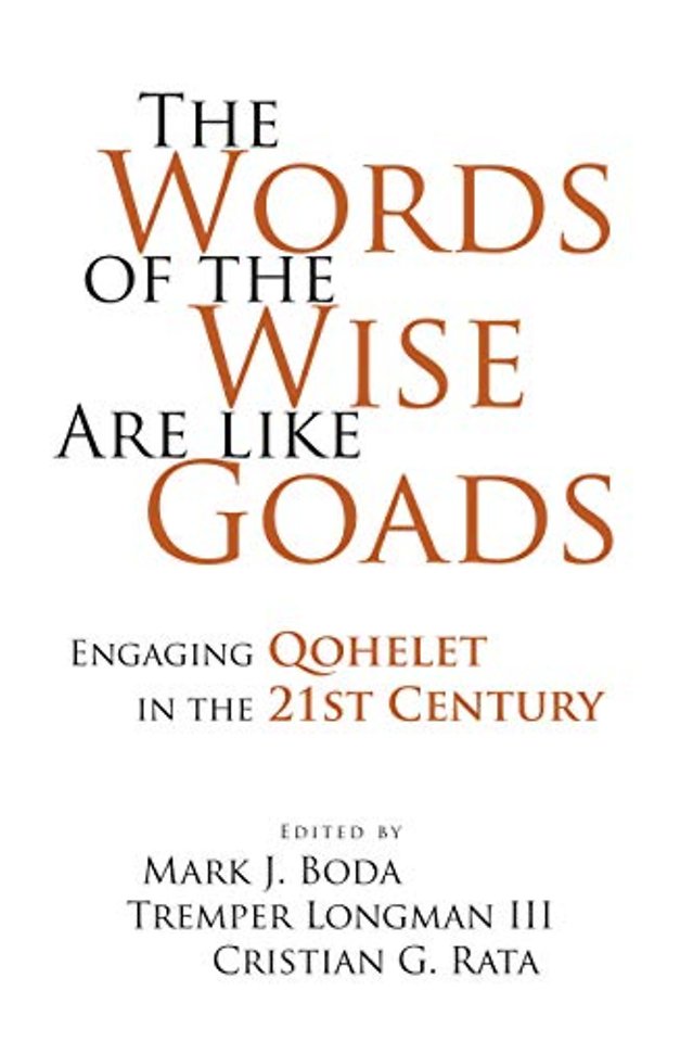 The Words of the Wise Are like Goads – Engaging Qohelet in the 21st Century