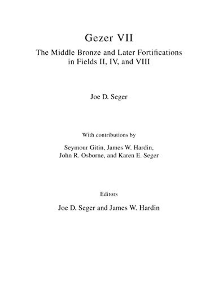 Gezer VII – The Middle Bronze Age and Later Fortifications in Fields II, IV, and VIII