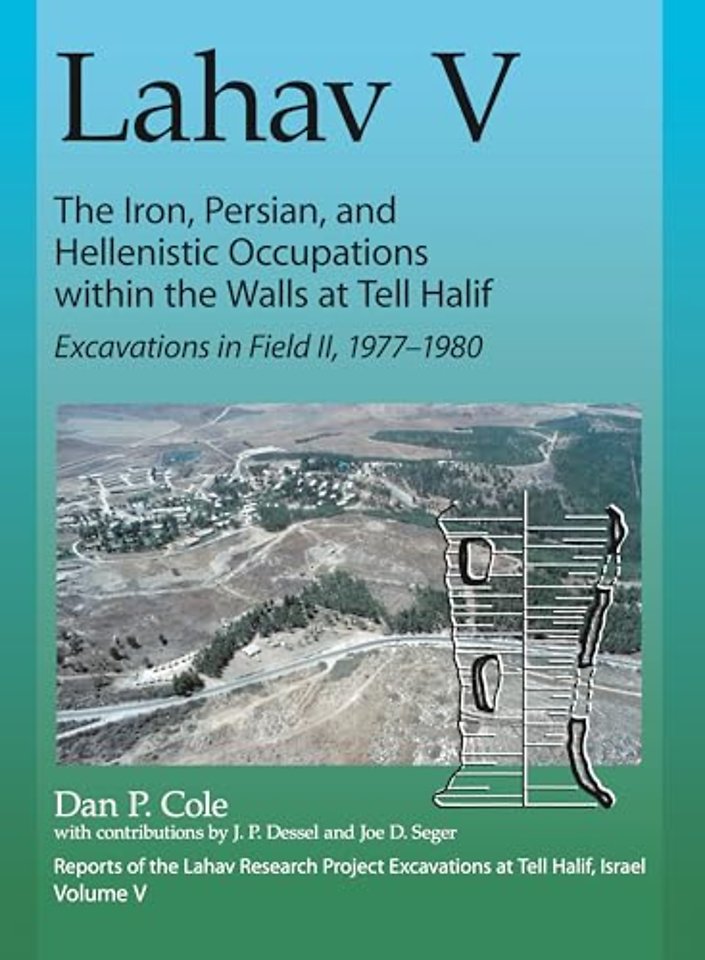 Lahav V: The Iron, Persian, and Hellenistic Occu – Excavations in Field II: 1977–1980