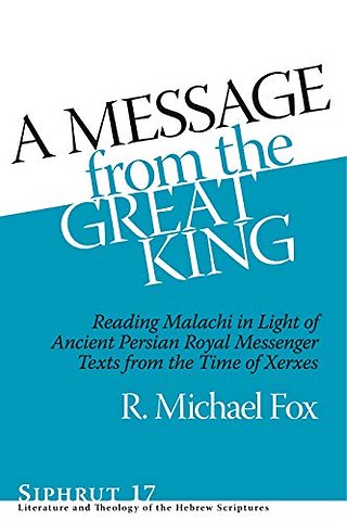 A Message from the Great King – Reading Malachi in Light of Ancient Persian Royal Messenger Texts from the Time of Xerxes