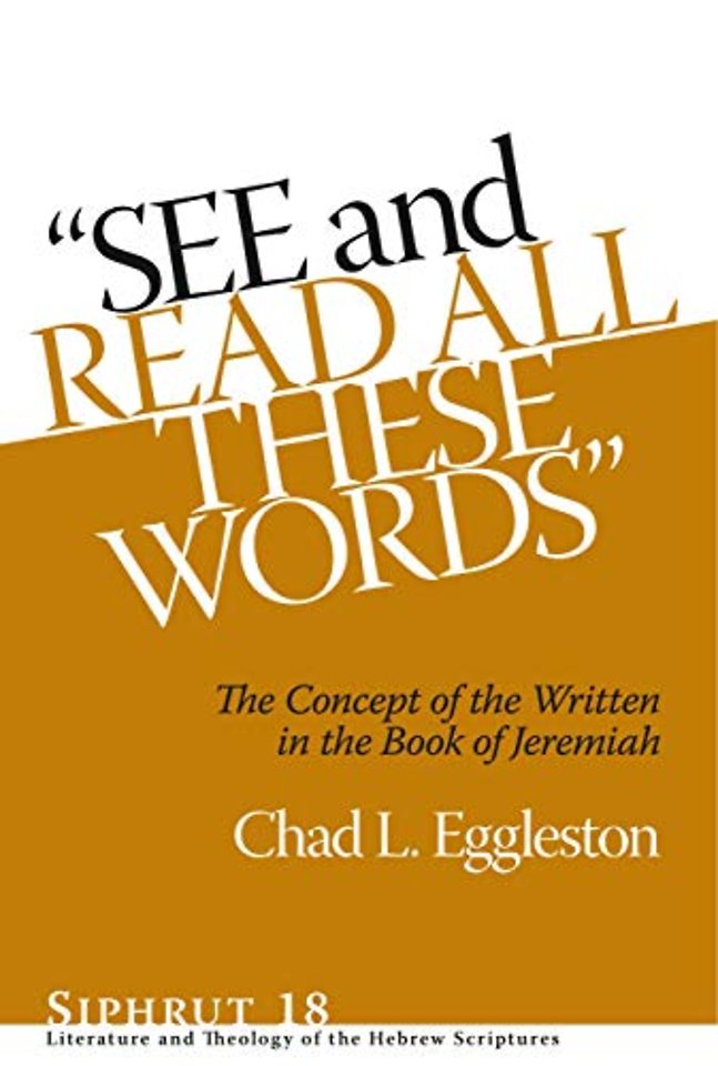 "See and Read All These Words" – The Concept of the Written in the Book of Jeremiah