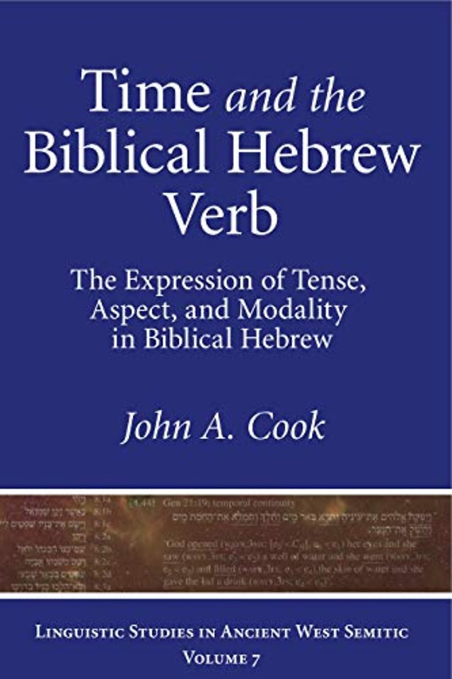 Time and the Biblical Hebrew Verb – The Expression of Tense, Aspect, and Modality in Biblical Hebrew