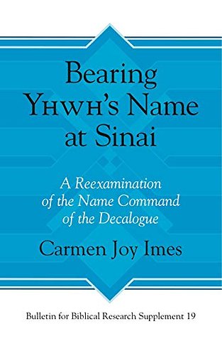 Bearing Yhwh′s Name at Sinai – A Reexamination of the Name Command of the Decalogue