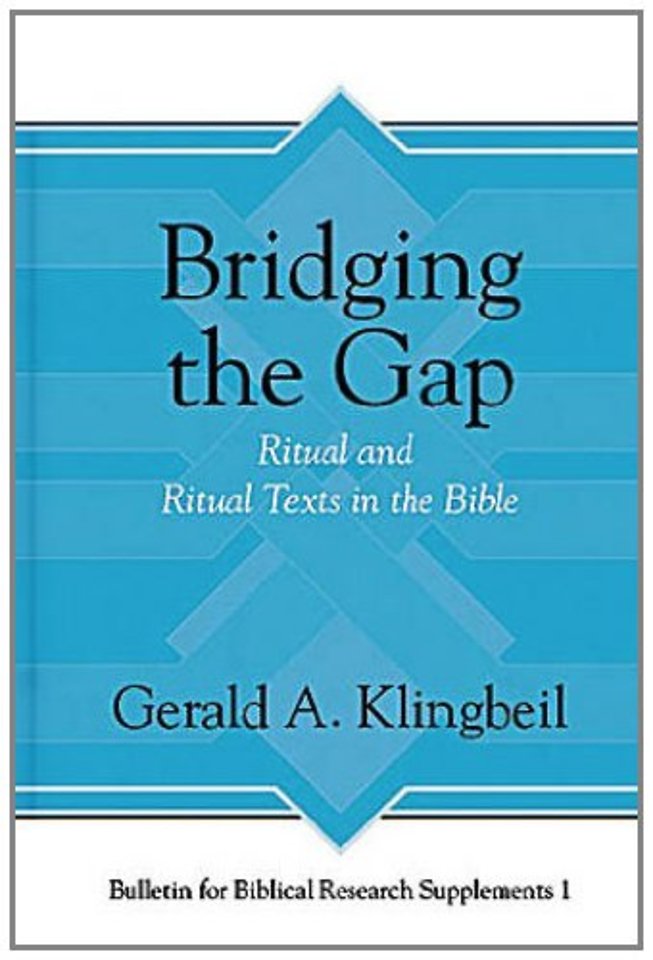 Bridging the Gap – Ritual and Ritual Texts in the Bible