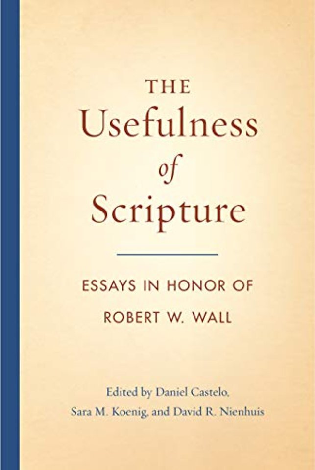 The Usefulness of Scripture – Essays in Honor of Robert W. Wall
