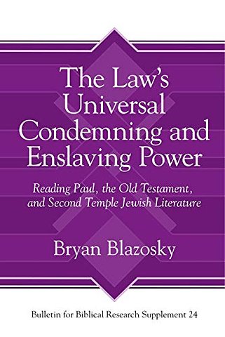 The Law′s Universal Condemning and Enslaving Power – Reading Paul, the Old Testament, and Second Temple Jewish Literature