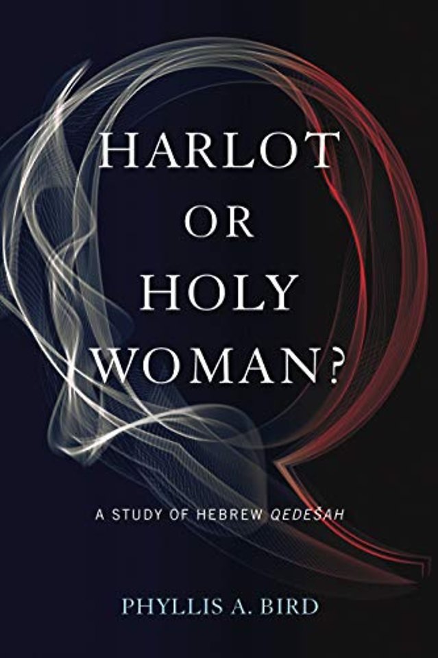 Harlot or Holy Woman? – A Study of Hebrew Qedesah